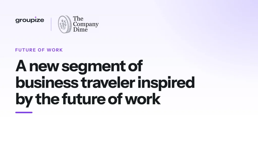 A New Segment of Business Traveler Inspired by The Future of Work