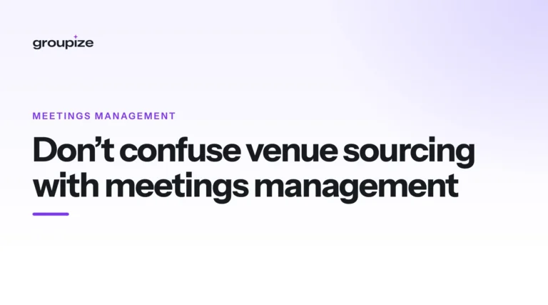 Don’t Confuse Venue Sourcing with Meetings Management