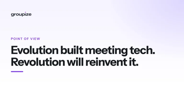 Evolution Built Meeting Tech. Revolution Will Reinvent It.