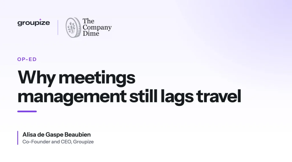 Op Ed: Alisa De Gaspe Beaubien On Why Meetings Management Still Lags Travel