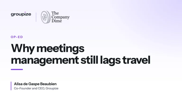 Op Ed: Alisa De Gaspe Beaubien On Why Meetings Management Still Lags Travel